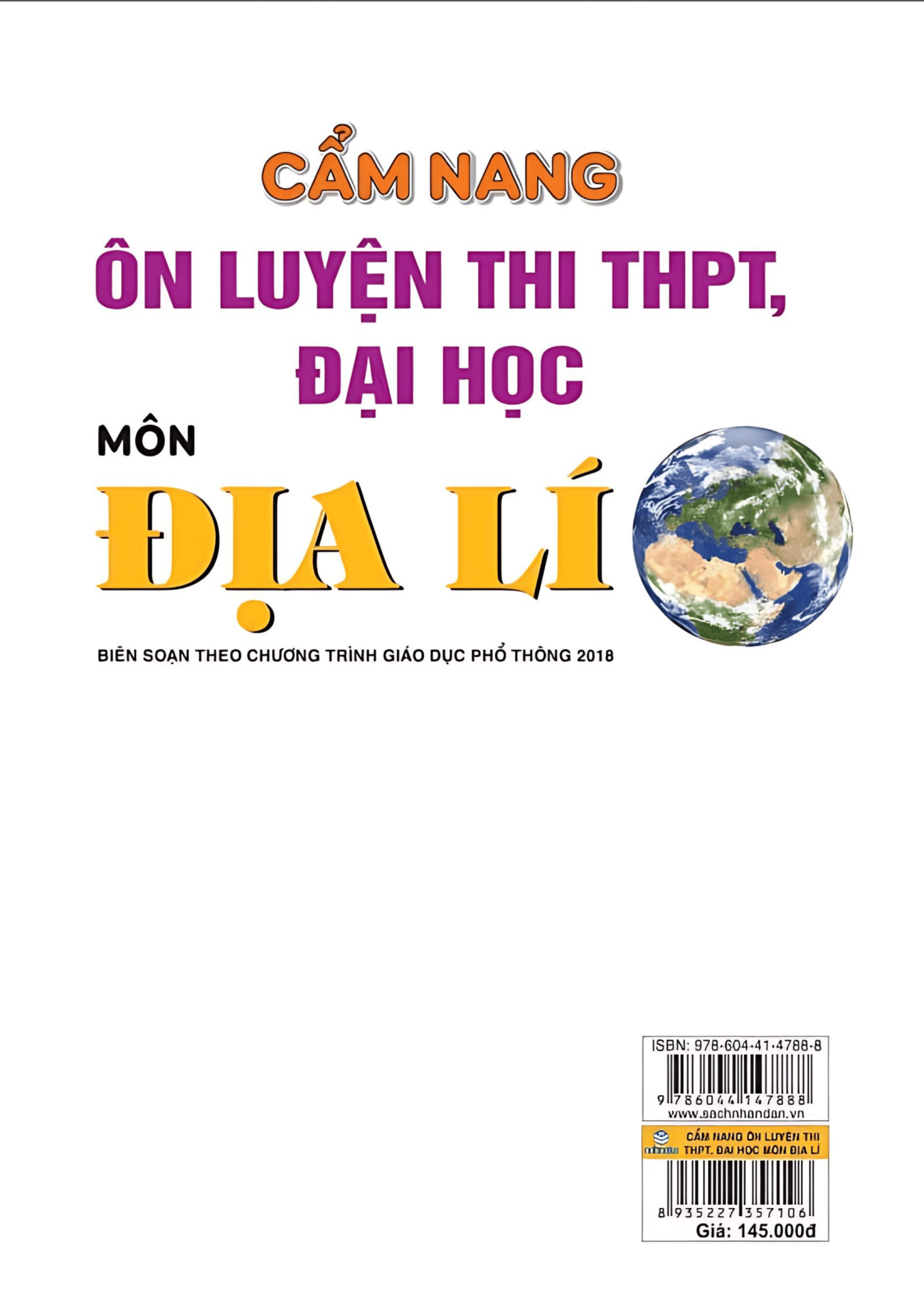 CẨM NANG ÔN LUYỆN THI THPT, ĐẠI HỌC MÔN ĐỊA LÍ (Biên soạn theo Chương trình GDPT 2018)